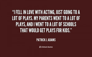 quote-Patrick-J.-Adams-i-fell-in-love-with-acting-just-127311.png