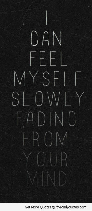 Slowly Fading Away Quotes Slowly-fading-away-love-quotes