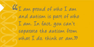 Teachers quote: I am proud of who I am and autism is part of who I am ...