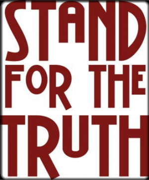Stand For The Truth!