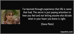 ve learned through experience that life is never that bad. The secret ...
