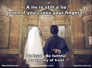 ... if you cross your fingers. Be loyal. Be faithful Be worthy of trust
