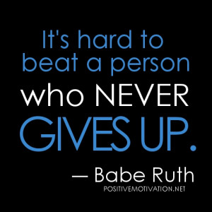 Hard-Work quotes- It's hard to beat a person who never gives up
