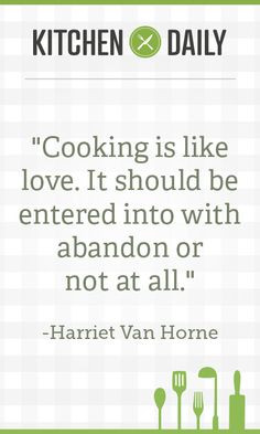 ... be entered into with abandon or not at all ... ~ Harriet Van Horne