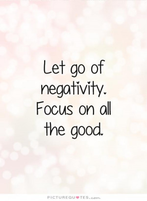 ... Quotes Positive Attitude Quotes Focus Quotes Negativity Quotes