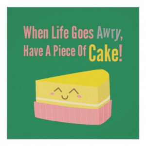 cute_and_funny_cake_life_quote_poster ...
