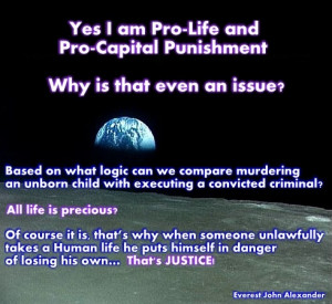 Pro Life... Pro Capital Punishment!
