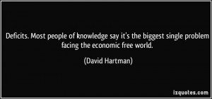 ... biggest single problem facing the economic free world. - David Hartman