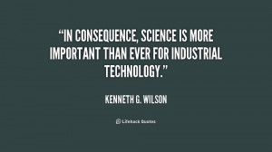 In consequence, science is more important than ever for industrial ...