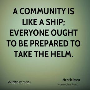 community is like a ship; everyone ought to be prepared to take the ...