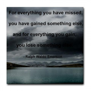 For Everything You Lose, You Gain Something