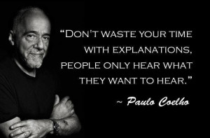Don’t waste your time with explanations appeared first on Quotes ...