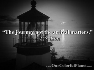 ... not the arrival matters t s eliot # travel # chiefworldexplorer