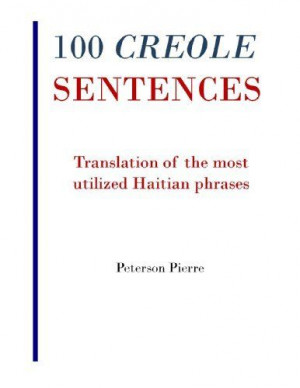 100 Creole sentences, translation of the most utilized Haitian phrases ...
