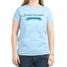 Funny Sayings Family Reunion T-Shirts & Tees