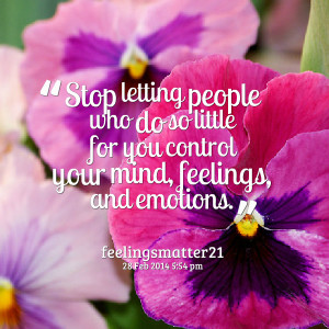 Quotes Picture: stop letting people who do so little for you control ...