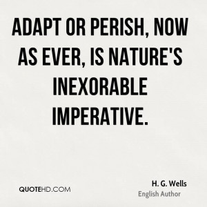 Adapt or Perish H G Wells Quotes