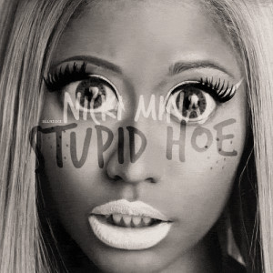 Nicki-Minaj-Stupid-Hoe.gif