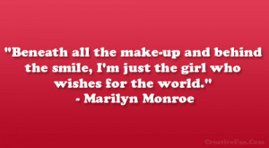 ... behind the smile i m just the girl who wishes for the world marilyn