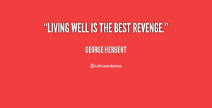 Best Revenge Is Living Well Quote
