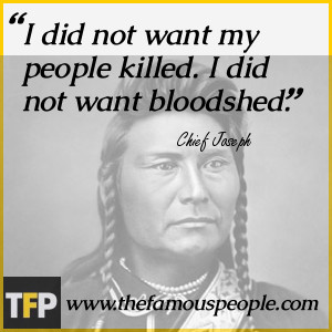 Chief Joseph Quotes - BrainyQuote - Famous Quotes at