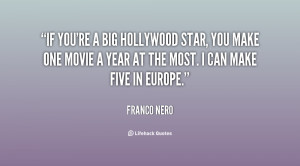If you're a big Hollywood star, you make one movie a year at the most ...