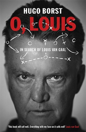 new biography on Louis van Gaal takes a journey into the ‘sinister ...