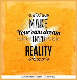 Quote Typographical Background, vector design quotMake your own dream ...