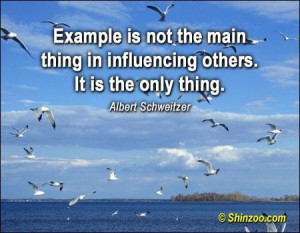 ... main thing in influencing othersit is the only thing leadership quote