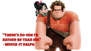 Wreck it Ralph quote