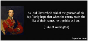 ... the list of their names, he trembles as I do. - Duke of Wellington