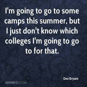 going to go to some camps this summer, but I just don't know which ...