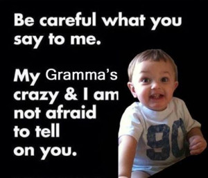 My Grandmas Crazy funny quotes quote family quotes