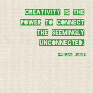 Final thought of the day: 'Creativity is the power to connect the ...