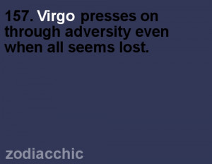 Virgo Presses on through adversity even when all seems lost ...