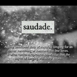 SAUDADE, BEAUTIFUL PORTUGUESE WORD