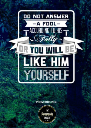 Do not follow a fool's folly