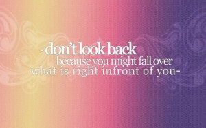 Look forward not backwards #positive