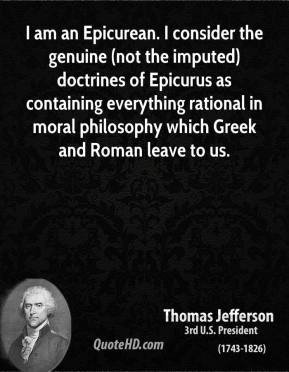 thomas-jefferson-president-i-am-an-epicurean-i-consider-the-genuine ...