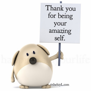 Thank you for being your amazing self.