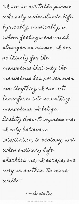 as reason. I am so thirsty for the marvelous that only the marvelous ...