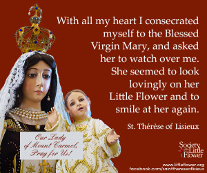 With all my heart I consecrated myself to the Blessed Virgin Mary, and ...