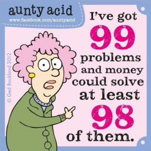 ... Aunty Acid Aunty, Acid Quotes, Aunts Acid, Acid Humor, 98 Problems