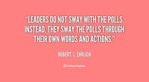 quote-Robert.-L.-Ehrlich-leaders-do-not-sway-with-the-polls-12840.png