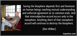 Saving the biosphere depends first and foremost on human beings ...
