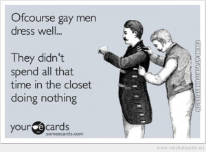funny-picture-of-course-gay-men-dresses-well-they-spent-alot-of-time ...