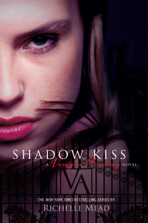 Review: Shadow Kiss by Richelle Mead