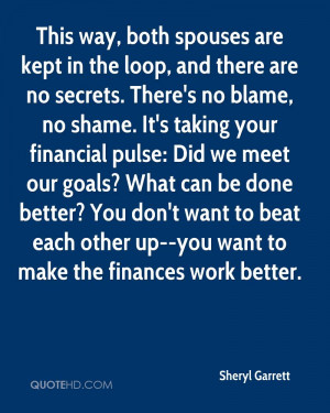 This way, both spouses are kept in the loop, and there are no secrets ...