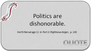 Politics Are Dishonorable.