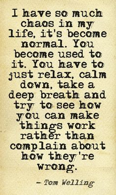 ... Work, Calm Down Quotes, Chaos Quotes, Just Breathe Quotes, Quotes
